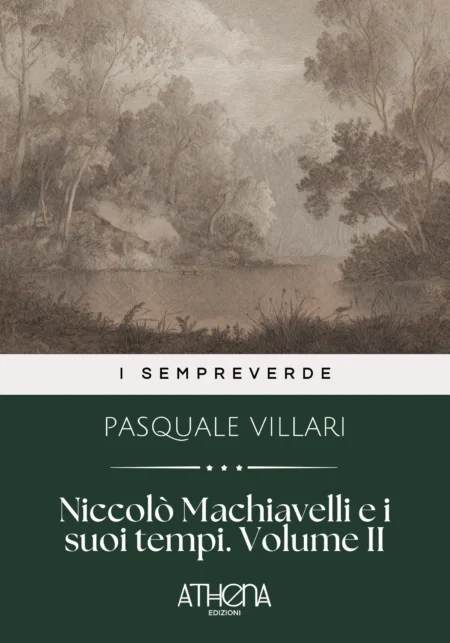 Niccolò Machiavelli e i suoi tempi. Volume II